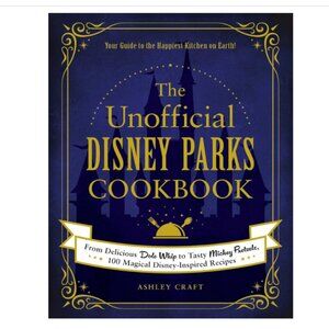 The Unofficial Disney Parks Cookbook Hardcover – 2020